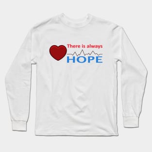 There is always hope Long Sleeve T-Shirt